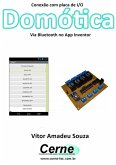 Conexão Com Placa De I/o Domótica Via Bluetooth No App Inventor (eBook, PDF)