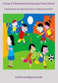 O Corpo E O Movimento Na Educação Física Infantil (eBook, PDF)