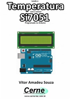 Lendo A Temperatura Com O Sensor Si7051 Programado No Arduino (eBook, PDF) - Souza, Vitor Amadeu