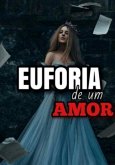 Euforia De Um Amor (eBook, PDF)