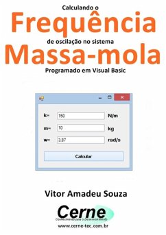 Calculando A Frequência De Oscilação No Sistema Massa-mola Programado Em Visual Basic (eBook, PDF) - Souza, Vitor Amadeu