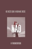 As Vezes Que A Vida Me Disse Não (eBook, PDF)