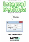 Calculando A Área De Uma Integral Definida Programado Em Visual C# (eBook, PDF)