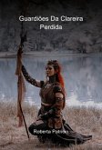 Guardiões Da Clareira Perdida (eBook, PDF)