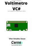 Enviando A Medição De Voltímetro Para Monitoramento No Vc# Com A Raspberry Pi Programada Em Python (eBook, PDF)