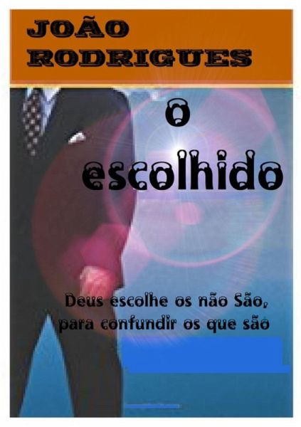 O Escolhido (eBook, PDF) O Escolhido (eBook, PDF)