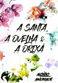 A Santa, A Ovelha & A Orixá (eBook, PDF)