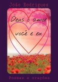 Deus O Amor Você E Eu (eBook, PDF)