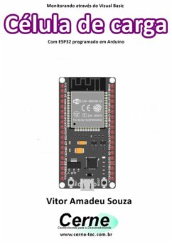 Monitorando Através Do Visual Basic Célula De Carga Com Esp32 Programado Em Arduino (eBook, PDF) - Souza, Vitor Amadeu