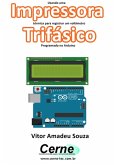 Usando Uma Impressora Térmica Para Registrar Um Voltímetro Trifásico Programado No Arduino (eBook, PDF)