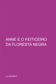 Anne E O Feiticeiro Da Floresta Negra (eBook, PDF)