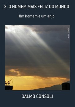 X. O Homem Mais Feliz Do Mundo (eBook, PDF) - Consoli, Dalmo