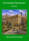 Os Grandes Patriarcas! (eBook, PDF)