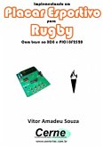 Implementando Um Placar Esportivo Para Rugby Com Base No Xc8 E Pic18f2520 (eBook, PDF)