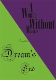 Dream's End & A World Without Mistakes (eBook, PDF)