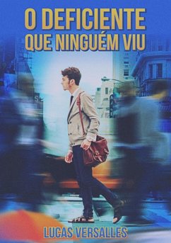Cover O Deficiente Que Ninguém Viu (eBook, PDF)
