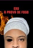 Exu A Prova De Fogo (eBook, PDF)