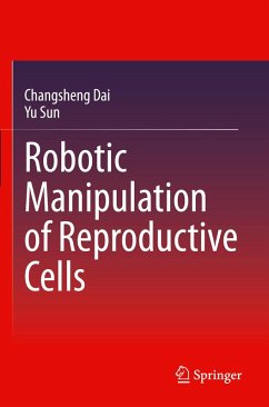 Robotic Manipulation of Reproductive Cells - Dai, Changsheng;Sun, Yu