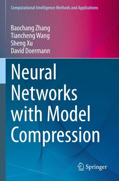 Neural Networks with Model Compression - Zhang, Baochang;Wang, Tiancheng;Xu, Sheng