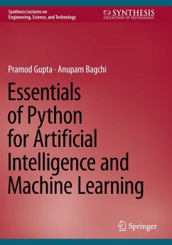 Essentials of Python for Artificial Intelligence and Machine Learning - Gupta, Pramod;Bagchi, Anupam