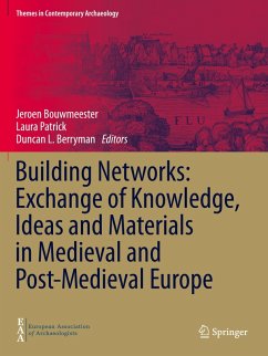 Building Networks: Exchange of Knowledge, Ideas and Materials in Medieval and Post-Medieval Europe