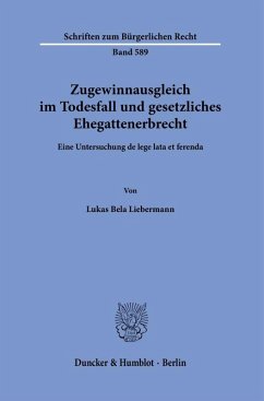 Zugewinnausgleich im Todesfall und gesetzliches Ehegattenerbrecht - Liebermann, Lukas Bela