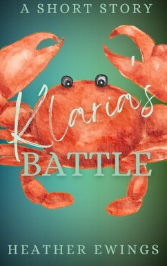 Klaria's Battle: A Short Story (eBook, ePUB) - Ewings, Heather