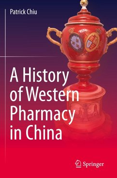 A History of Western Pharmacy in China - Chiu, Patrick