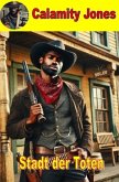 Calamity Jones - Die Stadt der Toten Calamity Jones - Die Stadt der Toten