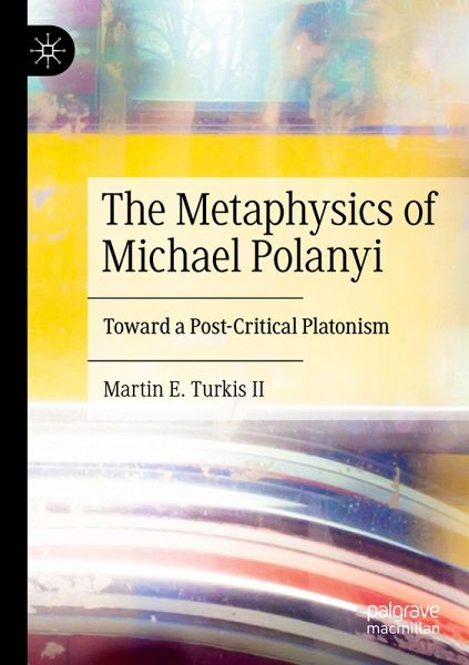 The Metaphysics of Michael Polanyi The Metaphysics of Michael Polanyi