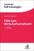 Fälle zum Wirtschaftsstrafrecht Fälle zum Wirtschaftsstrafrecht