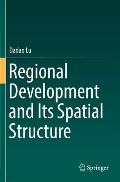 Regional Development and Its Spatial Structure - Lu, Dadao