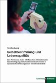 Selbstbestimmung und Lebensqualität (eBook, PDF) Selbstbestimmung und Lebensqualität (eBook, PDF)