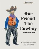 Our Friend The Cowboy Our Friend The Cowboy