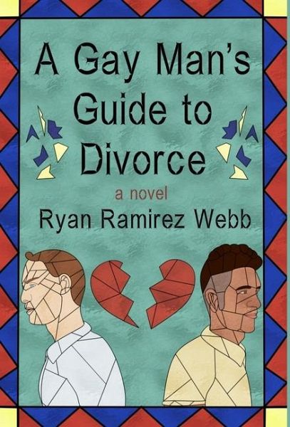 A Gay Man's Guide to Divorce A Gay Man's Guide to Divorce