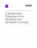 A Modernized Enterprise Army Modeling and Simulation Concept A Modernized Enterprise Army Modeling and Simulation Concept
