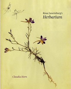 Rosa Luxemburg's Herbarium - Horn, Claudia