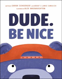 Dude. Be Nice - Scheerger, Sarah