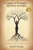 A Legacy of Strength - My Story on Paper