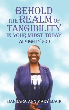 BEHOLD THE REALM OF TANGIBILITY IN YOUR MIDST TODAY