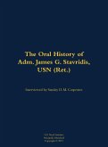 The Oral History of Adm. James G. Stavridis, USN (Ret.) The Oral History of Adm. James G. Stavridis, USN (Ret.)