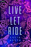Live and Let Ride Live and Let Ride