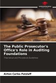 The Public Prosecutor's Office's Role in Auditing Foundations The Public Prosecutor's Office's Role in Auditing Foundations