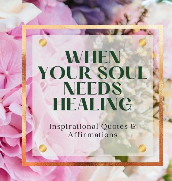 When Your Soul Needs Healing