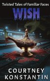 Wish (Twisted Tales of Familiar Faces) Wish (Twisted Tales of Familiar Faces)