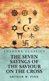 The Seven Sayings of the Saviour on the Cross