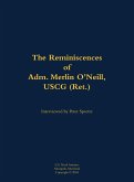 The Reminiscences of Adm. Merlin O'Neill, USCG (Ret.) The Reminiscences of Adm. Merlin O'Neill, USCG (Ret.)