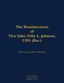 The Reminiscences of Vice Adm. Felix L. Johnson, USN (Ret.)