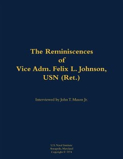 Cover The Reminiscences of Vice Adm. Felix L. Johnson, USN (Ret.)