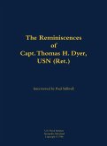 The Reminiscences of Capt. Thomas H. Dyer, USN (Ret.) The Reminiscences of Capt. Thomas H. Dyer, USN (Ret.)